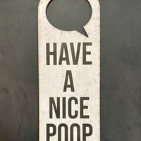 HAVE A NICE POOP - Funny Bathroom Rustic Wood Sign Handmade Shelf Sitter